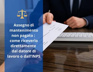 Pagamento diretto dell'assegno di mantenimento ricevuto dal datore di lavoro o dall'INPS